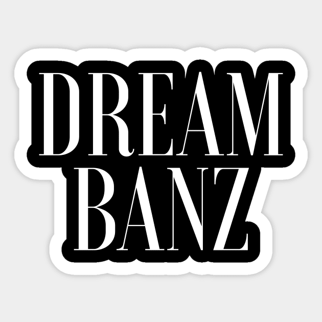 Original DreamBanz Sticker by DreamBanz